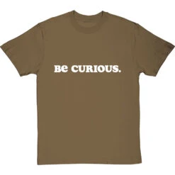 Be Curious T-Shirt 34 Be Curious T-Shirt -Tshirt Store be curious tshirt 2 olivetshirt