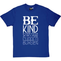 Be Kind T-Shirt 29 Be Kind T-Shirt -Tshirt Store be kind tshirt 2 royalbluetshirt