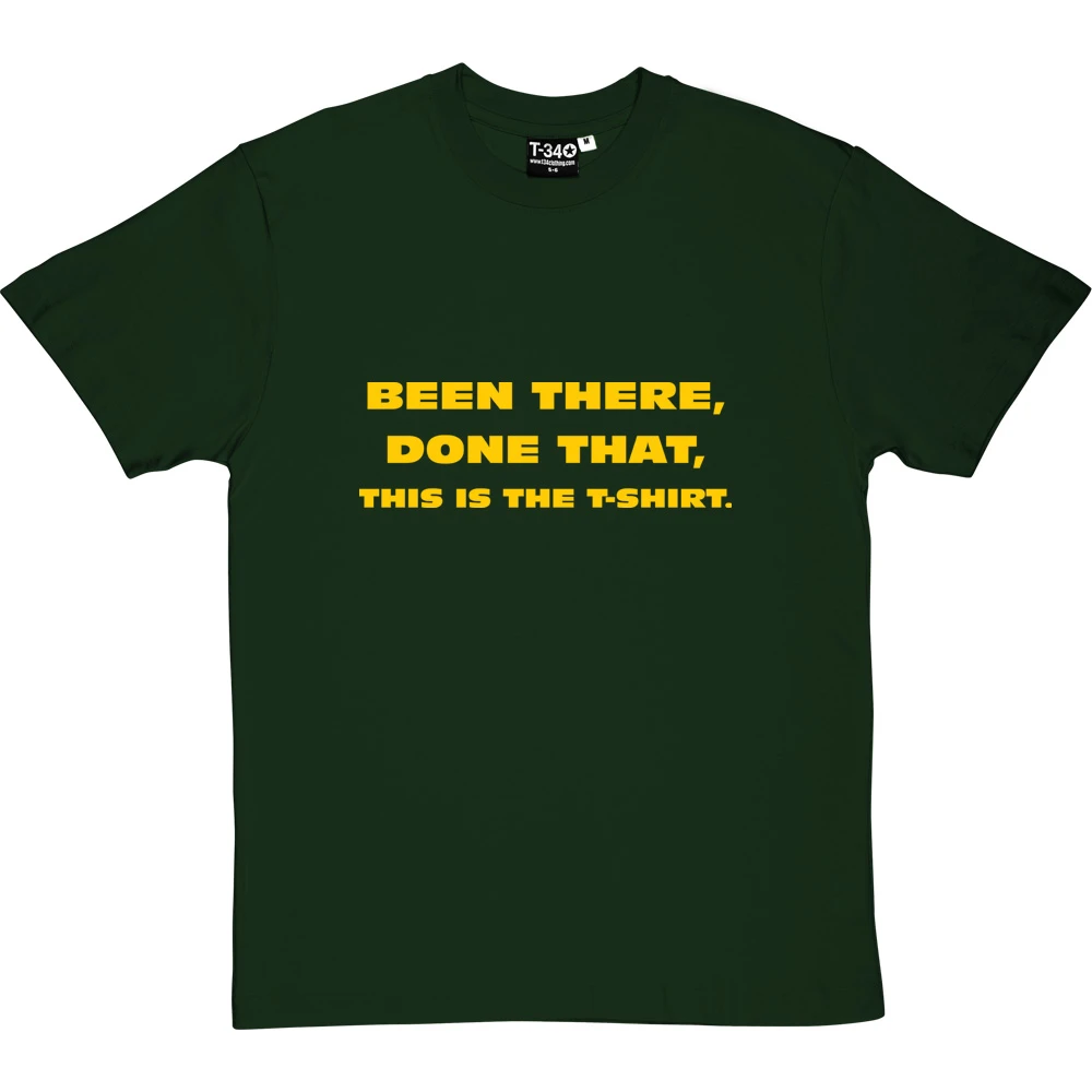 Been There, Done That, This Is The T-Shirt 8 Been There, Done That, This Is The T-Shirt - Image 8