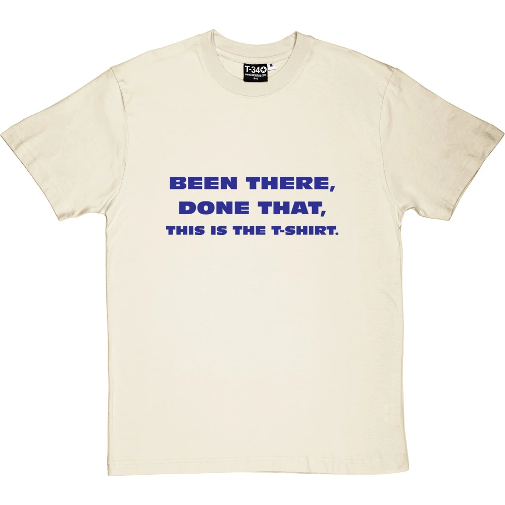 Been There, Done That, This Is The T-Shirt 6 Been There, Done That, This Is The T-Shirt - Image 6