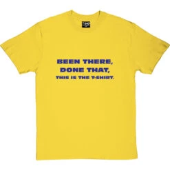 Been There, Done That, This Is The T-Shirt 34 Been There, Done That, This Is The T-Shirt -Tshirt Store been there done that tshirt 7 yellowtshirt