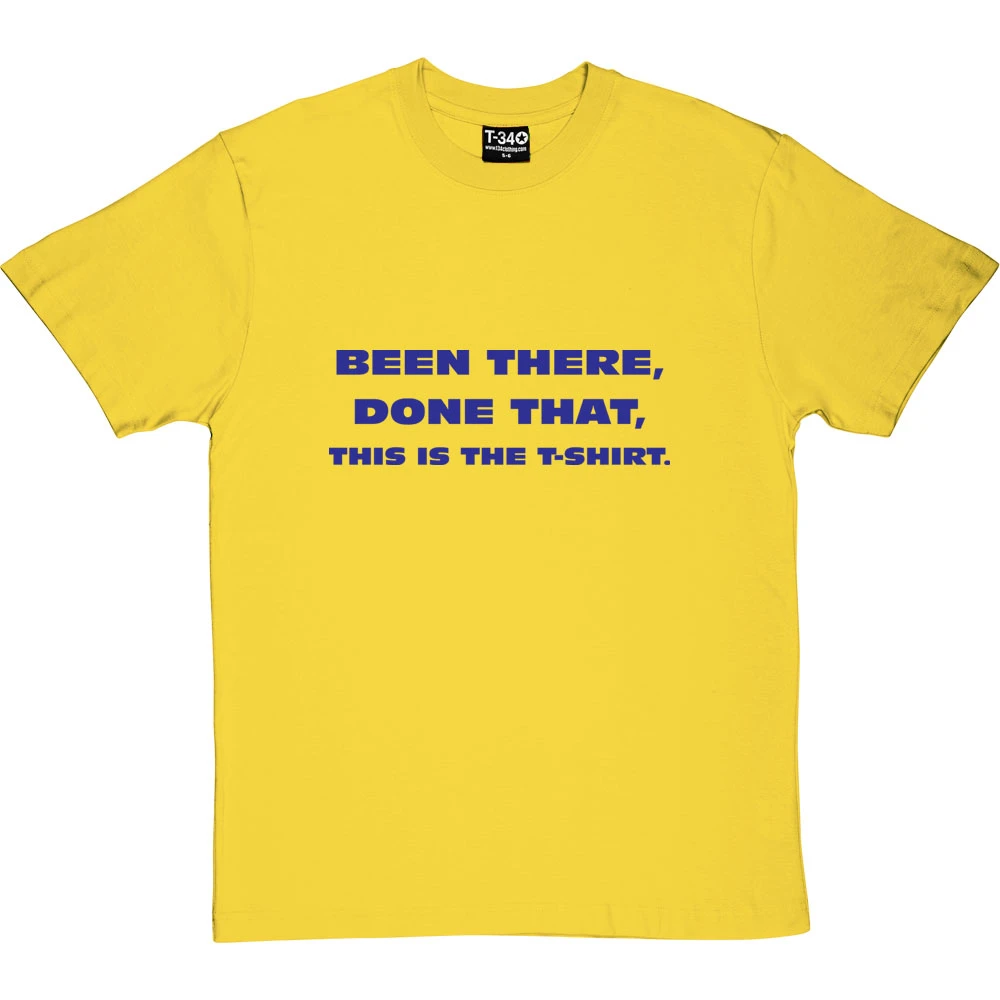 Been There, Done That, This Is The T-Shirt 17 Been There, Done That, This Is The T-Shirt - Image 17