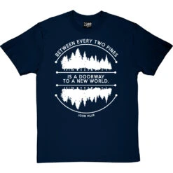 Between Every Two Pines T-Shirt -Tshirt Store between two pines tshirt 2 navybluetshirt