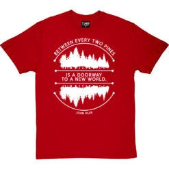 Between Every Two Pines T-Shirt -Tshirt Store between two pines tshirt 2 redtshirt