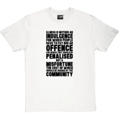 Nye Bevan "Illness Is Not An Indulgence" Quote T-Shirt -Tshirt Store bevan illness indulgence tshirt 1 whitetshirt