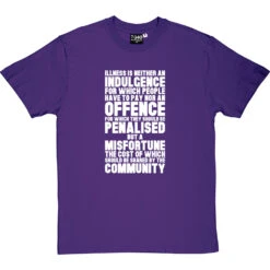 Nye Bevan "Illness Is Not An Indulgence" Quote T-Shirt -Tshirt Store bevan illness indulgence tshirt 2 purpletshirt