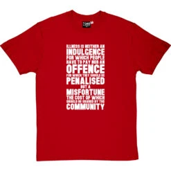 Nye Bevan "Illness Is Not An Indulgence" Quote T-Shirt -Tshirt Store bevan illness indulgence tshirt 2 redtshirt