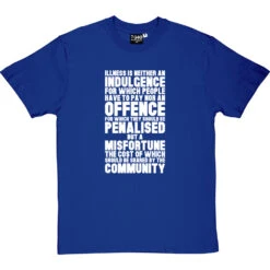Nye Bevan "Illness Is Not An Indulgence" Quote T-Shirt -Tshirt Store bevan illness indulgence tshirt 2 royalbluetshirt