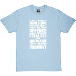 Nye Bevan "Illness Is Not An Indulgence" Quote T-Shirt -Tshirt Store bevan illness indulgence tshirt 2 skybluetshirt