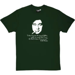 Bill Hicks T-Shirt 13 Bill Hicks T-Shirt -Tshirt Store billhicks bottlegreentshirt