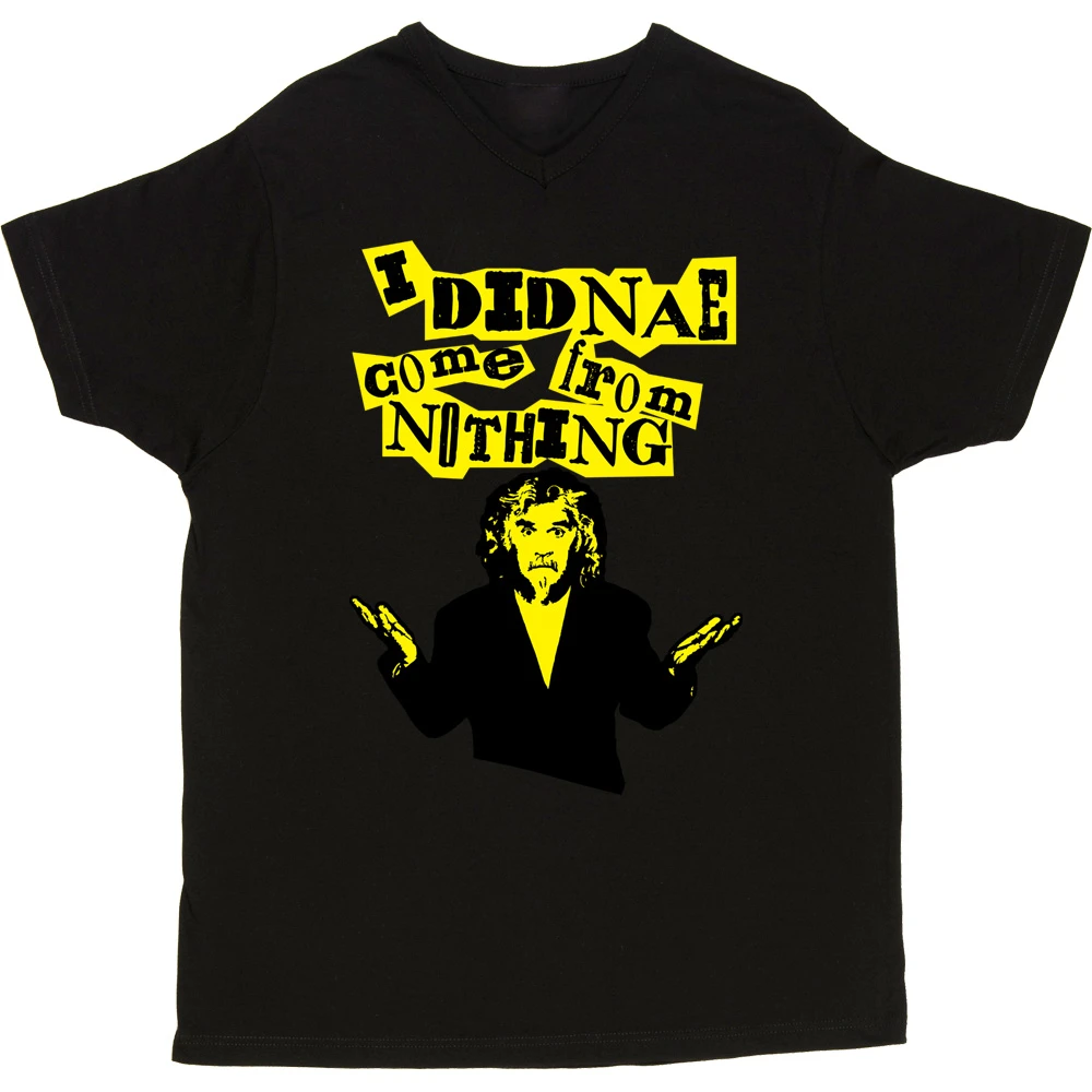 Billy Connolly "I Didnae Come From Nothing" T-Shirt 2 Billy Connolly "I Didnae Come From Nothing" T-Shirt - Image 2