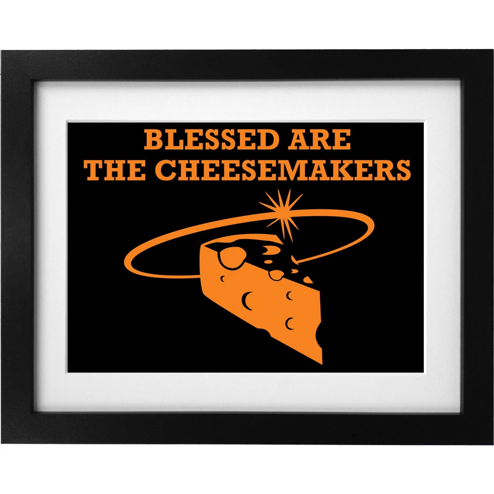 Blessed Are The Cheesemakers Art Print 1 Blessed Are The Cheesemakers Art Print