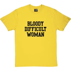 Bloody Difficult Woman T-Shirt -Tshirt Store bloody difficult woman tshirt 1 yellowtshirt