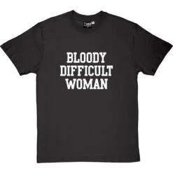 Bloody Difficult Woman T-Shirt -Tshirt Store bloody difficult woman tshirt 2 charcoaltshirt