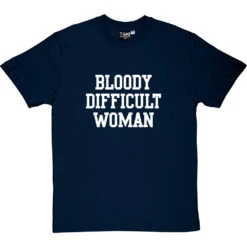 Bloody Difficult Woman T-Shirt -Tshirt Store bloody difficult woman tshirt 2 navybluetshirt