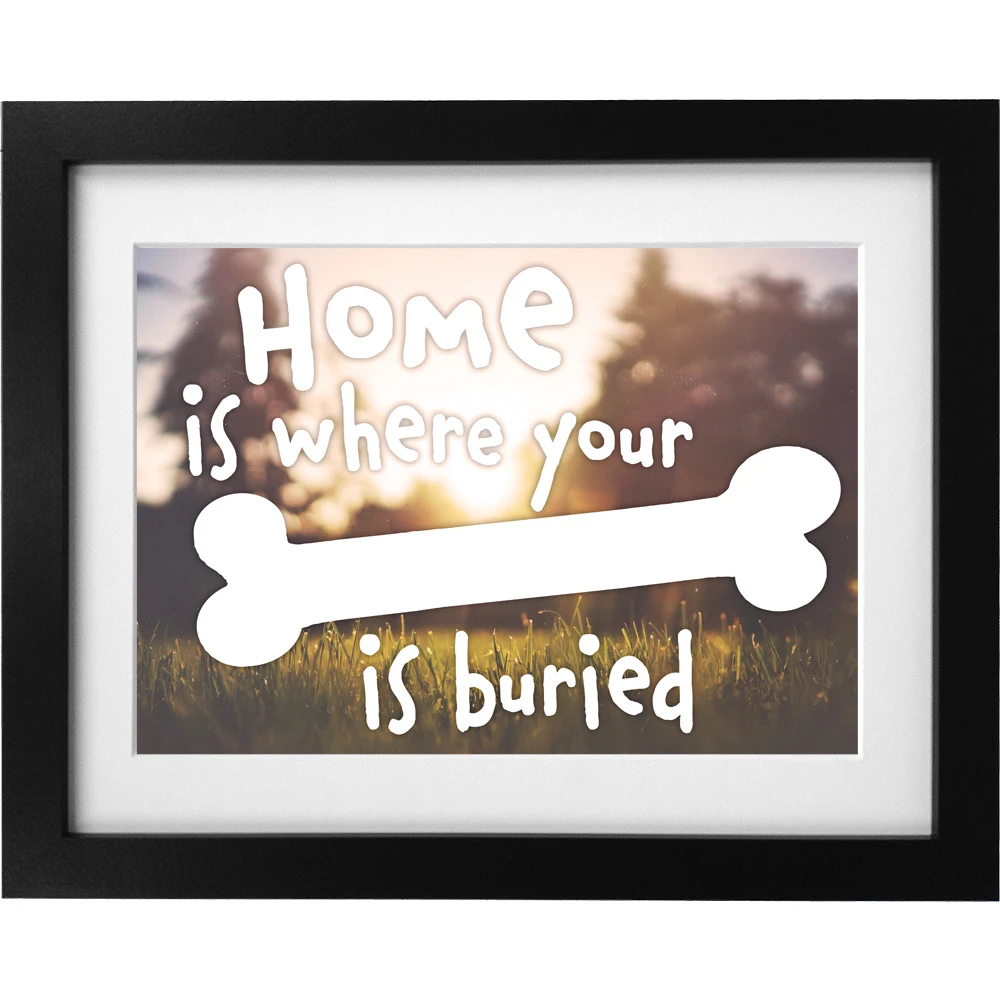 Home Is Where Your Bone Is Buried Art Print 1 Home Is Where Your Bone Is Buried Art Print