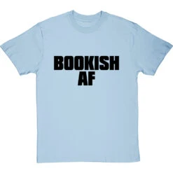 Bookish AF T-Shirt -Tshirt Store bookish af tshirt 1 skybluetshirt