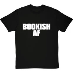 Bookish AF T-Shirt -Tshirt Store bookish af tshirt 2 blacktshirt