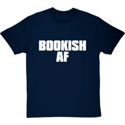 Bookish AF T-Shirt -Tshirt Store bookish af tshirt 2 navybluetshirt