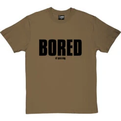 Bored (of Quizzing) T-Shirt -Tshirt Store bored of quizzing tshirt 1 olivetshirt