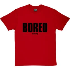 Bored (of Quizzing) T-Shirt -Tshirt Store bored of quizzing tshirt 1 redtshirt
