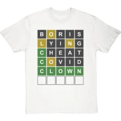 Boris, Lying, Cheat, Covid, Clown Wordle T-Shirt