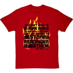 Ray Bradbury "You Don't Have To Burn Books To Destroy A Culture" T-Shirt -Tshirt Store bradbury burn books tshirt 1 redtshirt