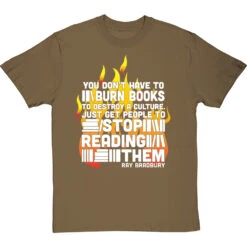 Ray Bradbury "You Don't Have To Burn Books To Destroy A Culture" T-Shirt -Tshirt Store bradbury burn books tshirt 2 olivetshirt
