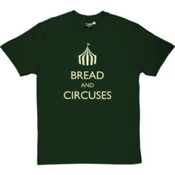 Bread And Circuses T-Shirt -Tshirt Store bread and circuses tshirt 158 bottlegreentshirt
