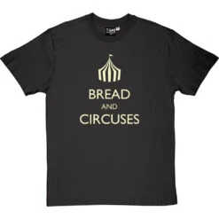 Bread And Circuses T-Shirt -Tshirt Store bread and circuses tshirt 158 charcoaltshirt