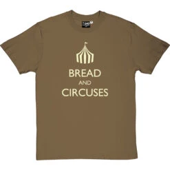 Bread And Circuses T-Shirt -Tshirt Store bread and circuses tshirt 158 olivetshirt