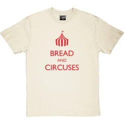 Bread And Circuses T-Shirt -Tshirt Store bread and circuses tshirt 5 naturaltshirt