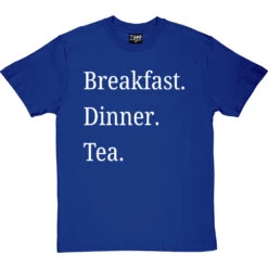 Breakfast Dinner Tea T-Shirt -Tshirt Store breakfast dinner tea tshirt 2 royalbluetshirt