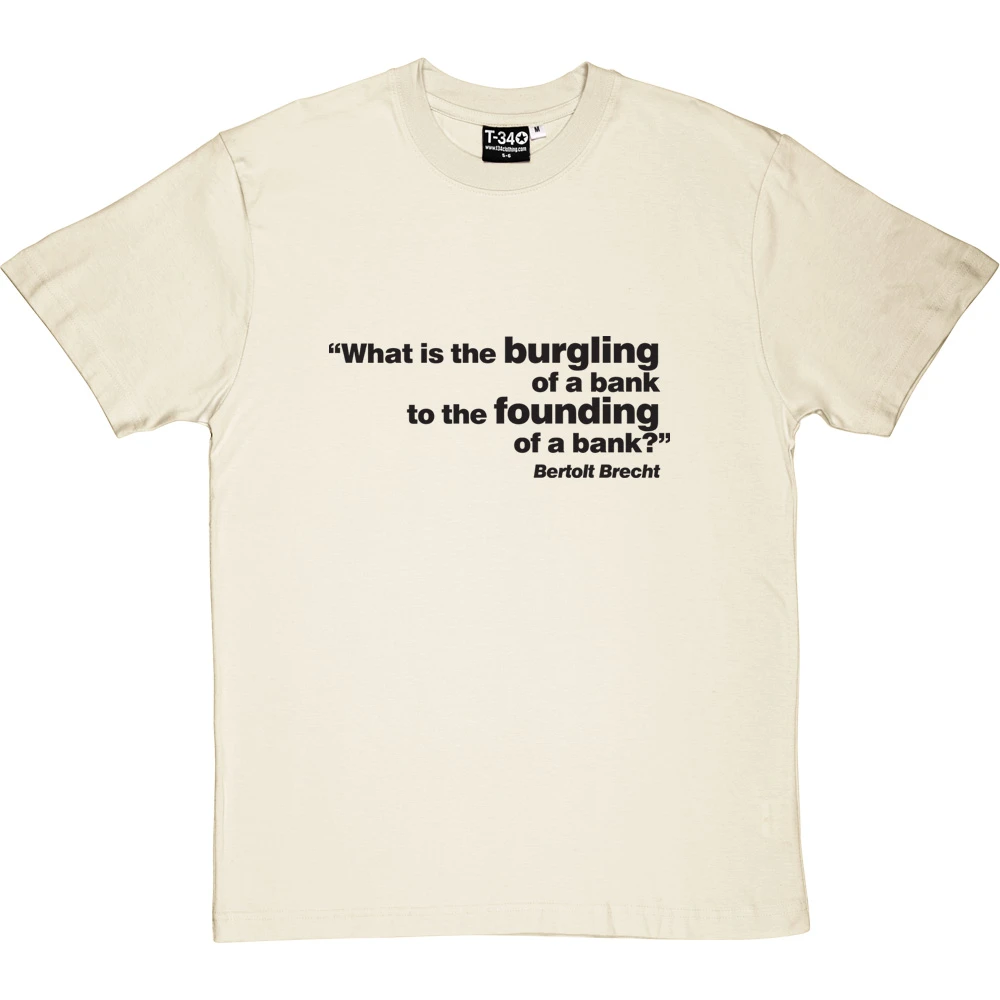 Brecht "Bank" Quote T-Shirt 16 Brecht "Bank" Quote T-Shirt - Image 16