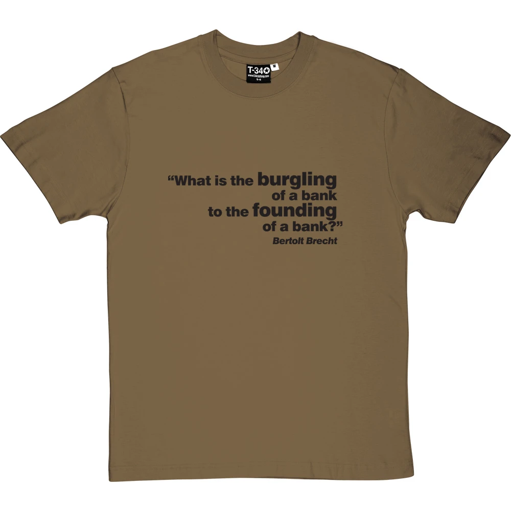 Brecht "Bank" Quote T-Shirt 8 Brecht "Bank" Quote T-Shirt - Image 8