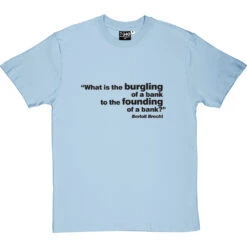 Brecht "Bank" Quote T-Shirt 39 Brecht "Bank" Quote T-Shirt -Tshirt Store brecht bank quote tshirt 1 skybluetshirt