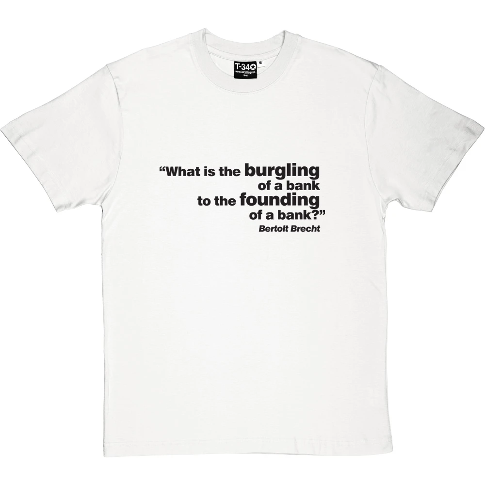 Brecht "Bank" Quote T-Shirt 3 Brecht "Bank" Quote T-Shirt - Image 3