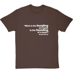 Brecht "Bank" Quote T-Shirt 33 Brecht "Bank" Quote T-Shirt -Tshirt Store brecht bank quote tshirt 2 hazelnuttshirt