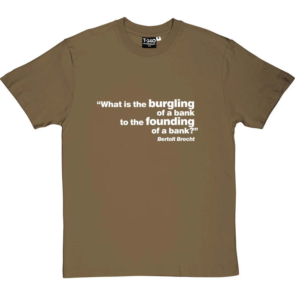 Brecht "Bank" Quote T-Shirt 15 Brecht "Bank" Quote T-Shirt - Image 15
