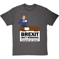 Brexit Isn't Working, Change My Mind T-Shirt -Tshirt Store brexit isnt working tshirt charcoaltshirt