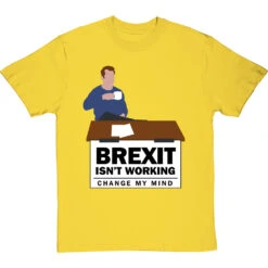 Brexit Isn't Working, Change My Mind T-Shirt -Tshirt Store brexit isnt working tshirt yellowtshirt