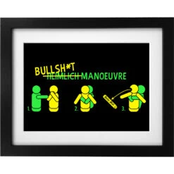 Bullsh*t Manoeuvre Art Print