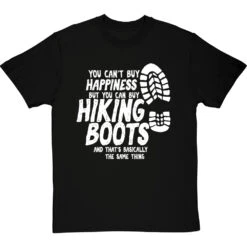 You Can't Buy Happiness But You Can Buy Hiking Boots T-Shirt