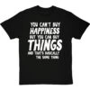 You Can't Buy Happiness Personalised T-Shirt