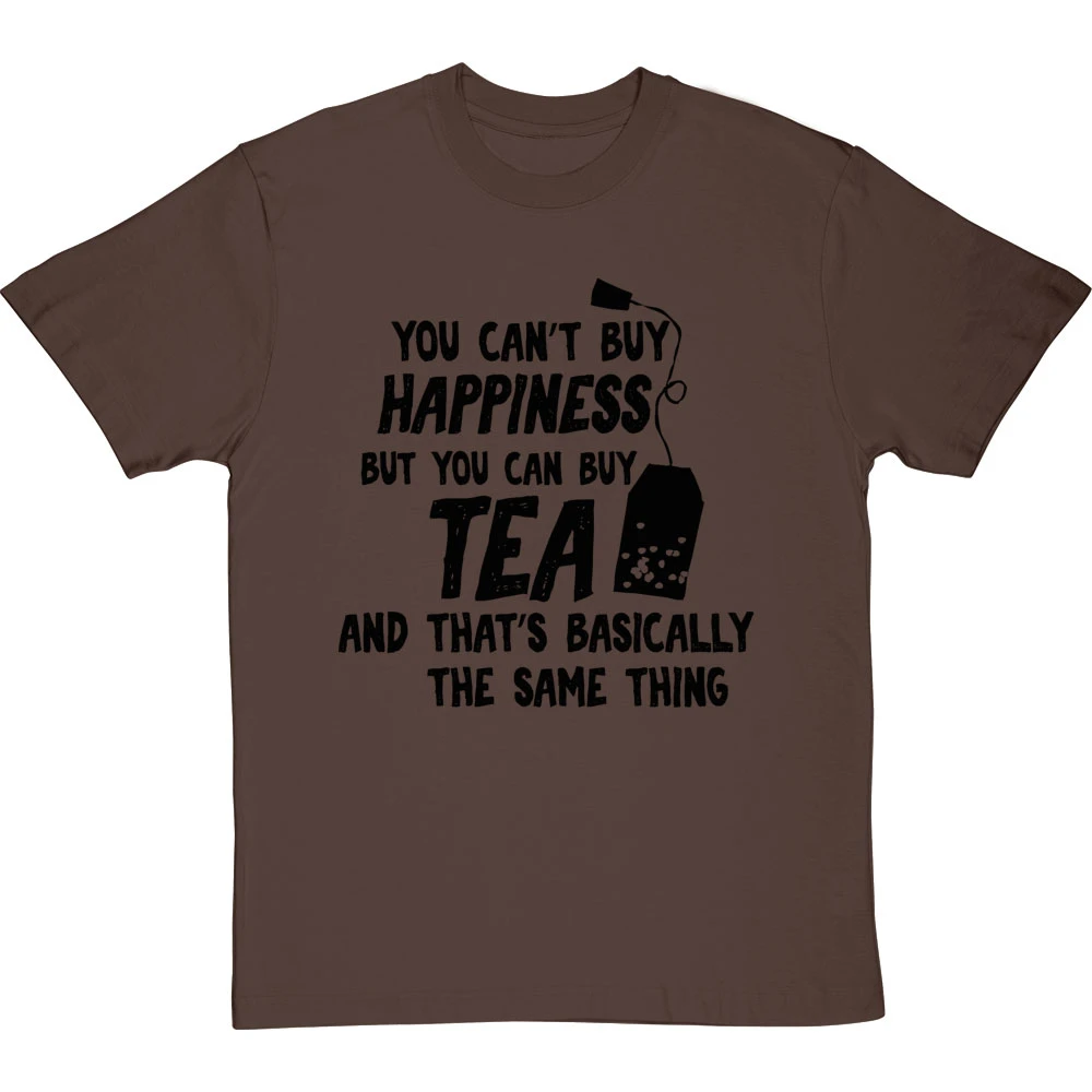 You Can't Buy Happiness But You Can Buy Tea T-Shirt 6 You Can't Buy Happiness But You Can Buy Tea T-Shirt - Image 6
