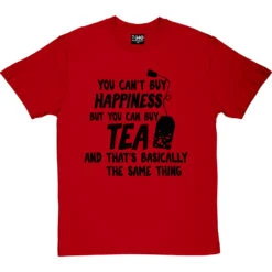 You Can't Buy Happiness But You Can Buy Tea T-Shirt 28 You Can't Buy Happiness But You Can Buy Tea T-Shirt -Tshirt Store buy tea tshirt 1 redtshirt
