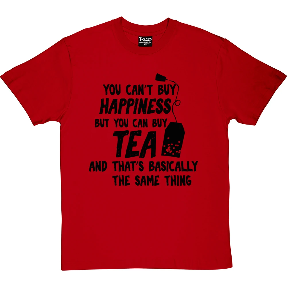You Can't Buy Happiness But You Can Buy Tea T-Shirt 9 You Can't Buy Happiness But You Can Buy Tea T-Shirt - Image 9
