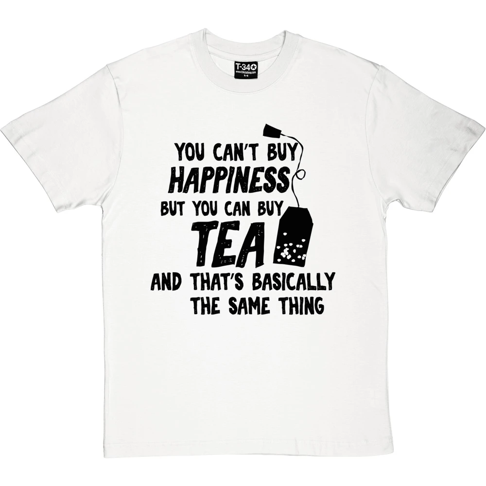 You Can't Buy Happiness But You Can Buy Tea T-Shirt 4 You Can't Buy Happiness But You Can Buy Tea T-Shirt - Image 4