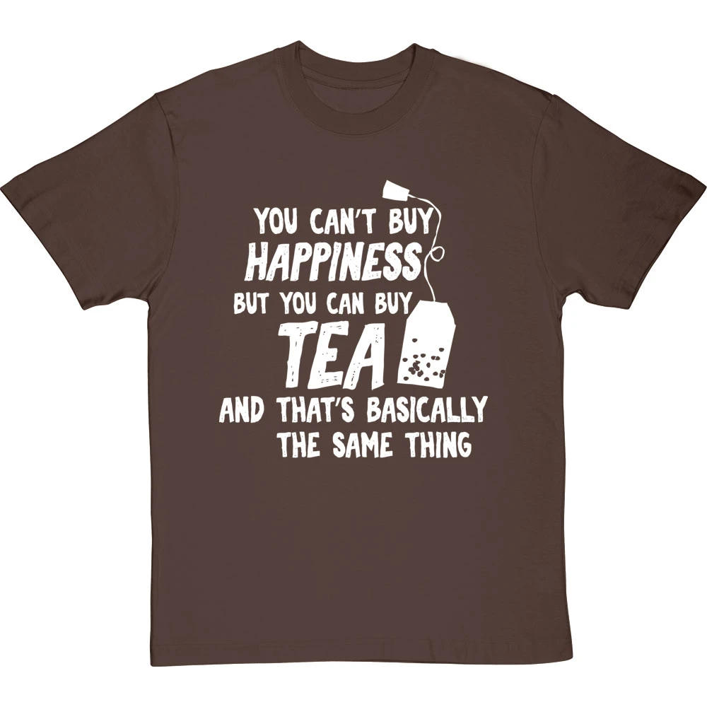 You Can't Buy Happiness But You Can Buy Tea T-Shirt 13 You Can't Buy Happiness But You Can Buy Tea T-Shirt - Image 13