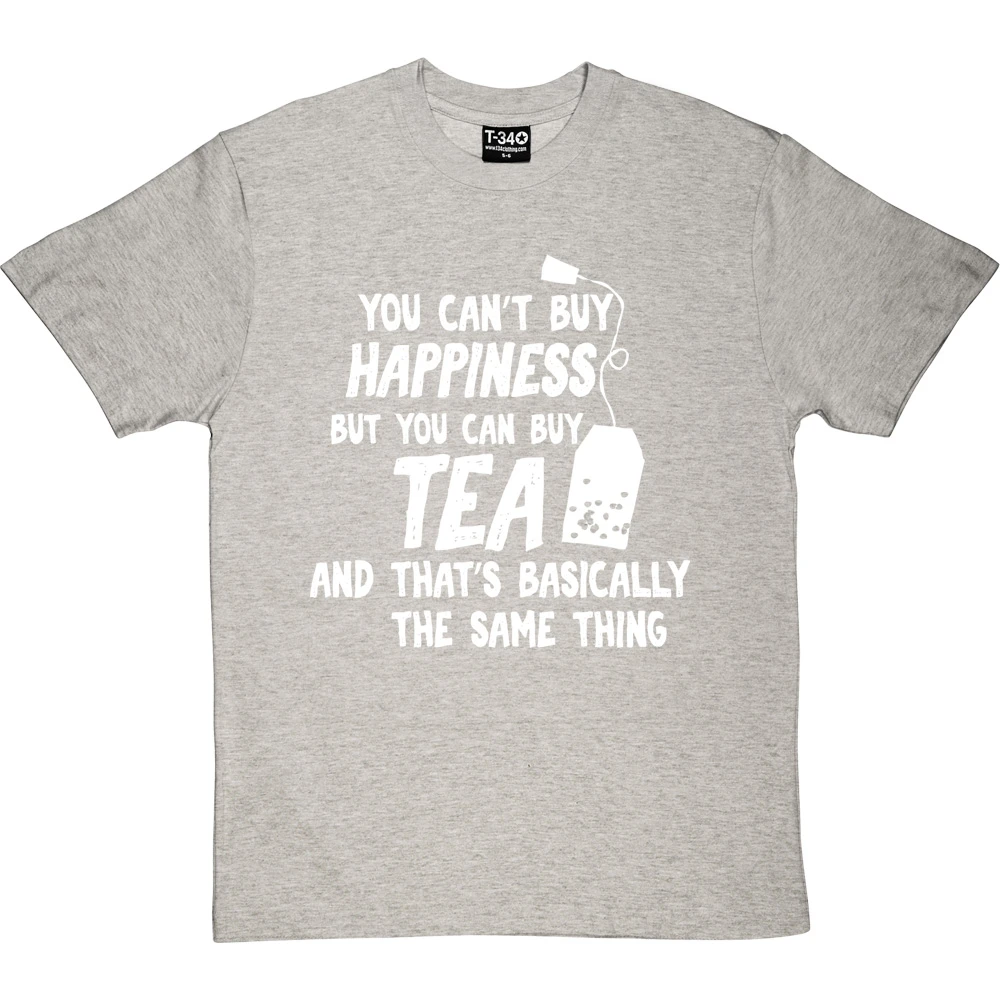 You Can't Buy Happiness But You Can Buy Tea T-Shirt 20 You Can't Buy Happiness But You Can Buy Tea T-Shirt - Image 20